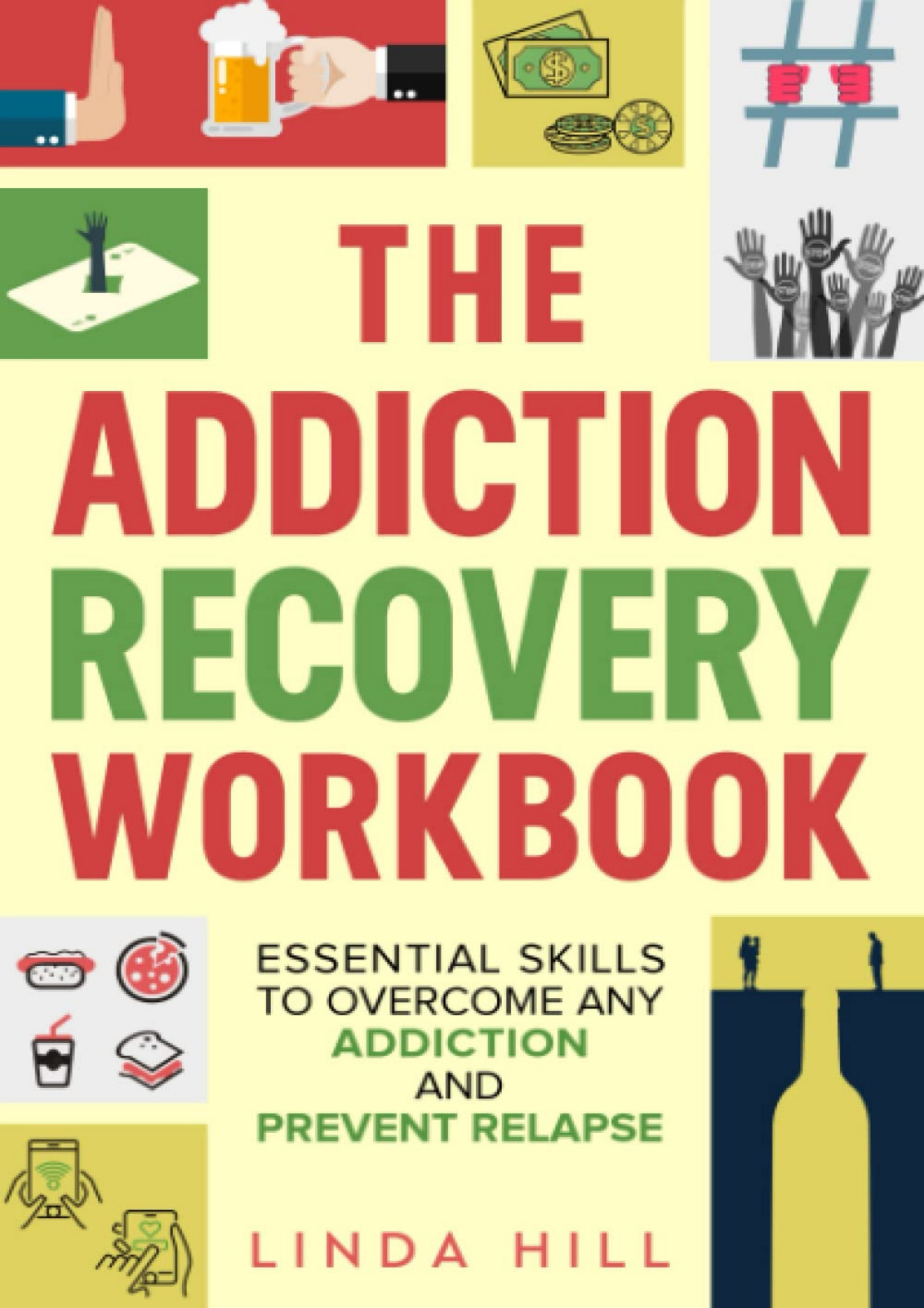 PDF The Addiction Recovery Workbook Essential Skills to Overcome Any