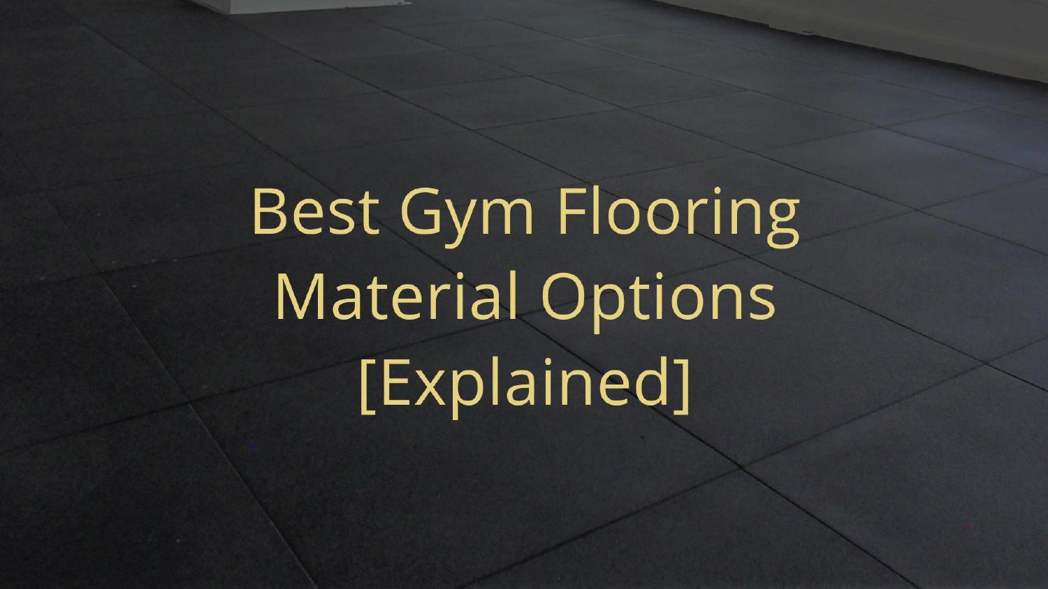 Best gym flooring material options explained.pptx DocDroid