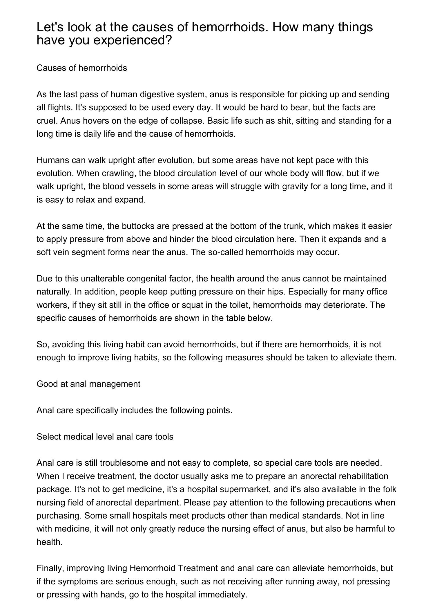 Lets look at the causes of hemorrhoids How many things have you