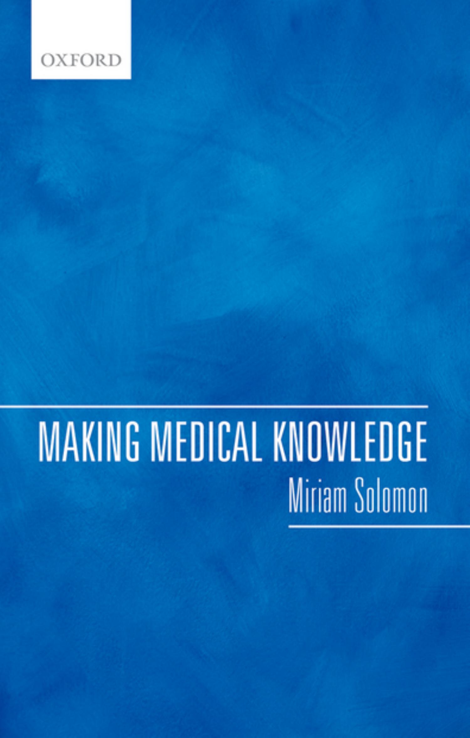 Miriam Solomon Making Medical KnowledgeOxford University Press, USA