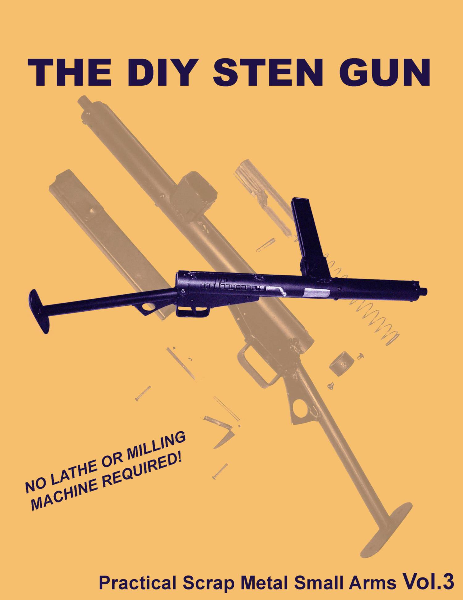 The DIY STEN Gun (Practical Scrap Metal Small Arms Vol.3).pdf | DocDroid