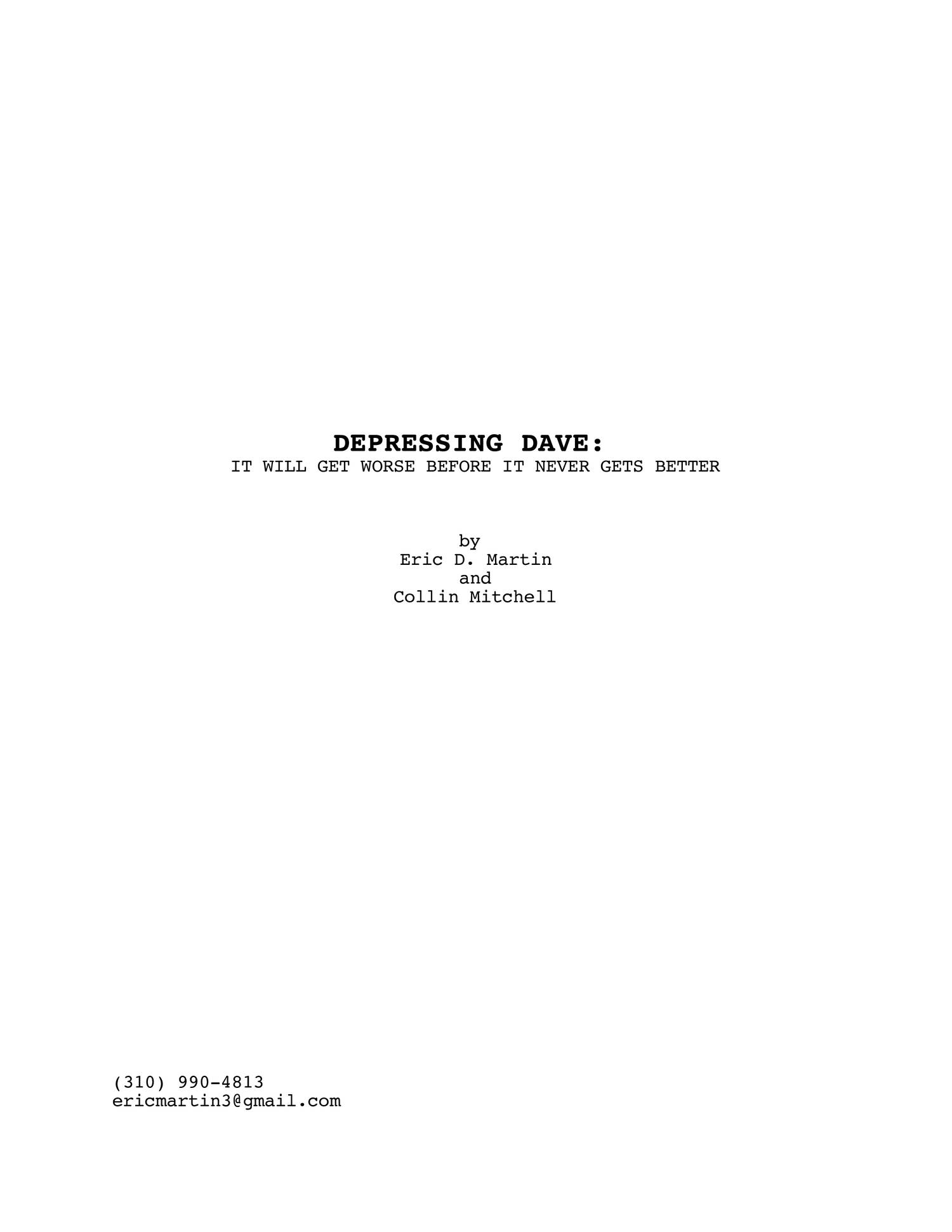Depressing_Dave--Pilot_Script_It_Will_Get_Worse_Before_It_Never_Get_by ...