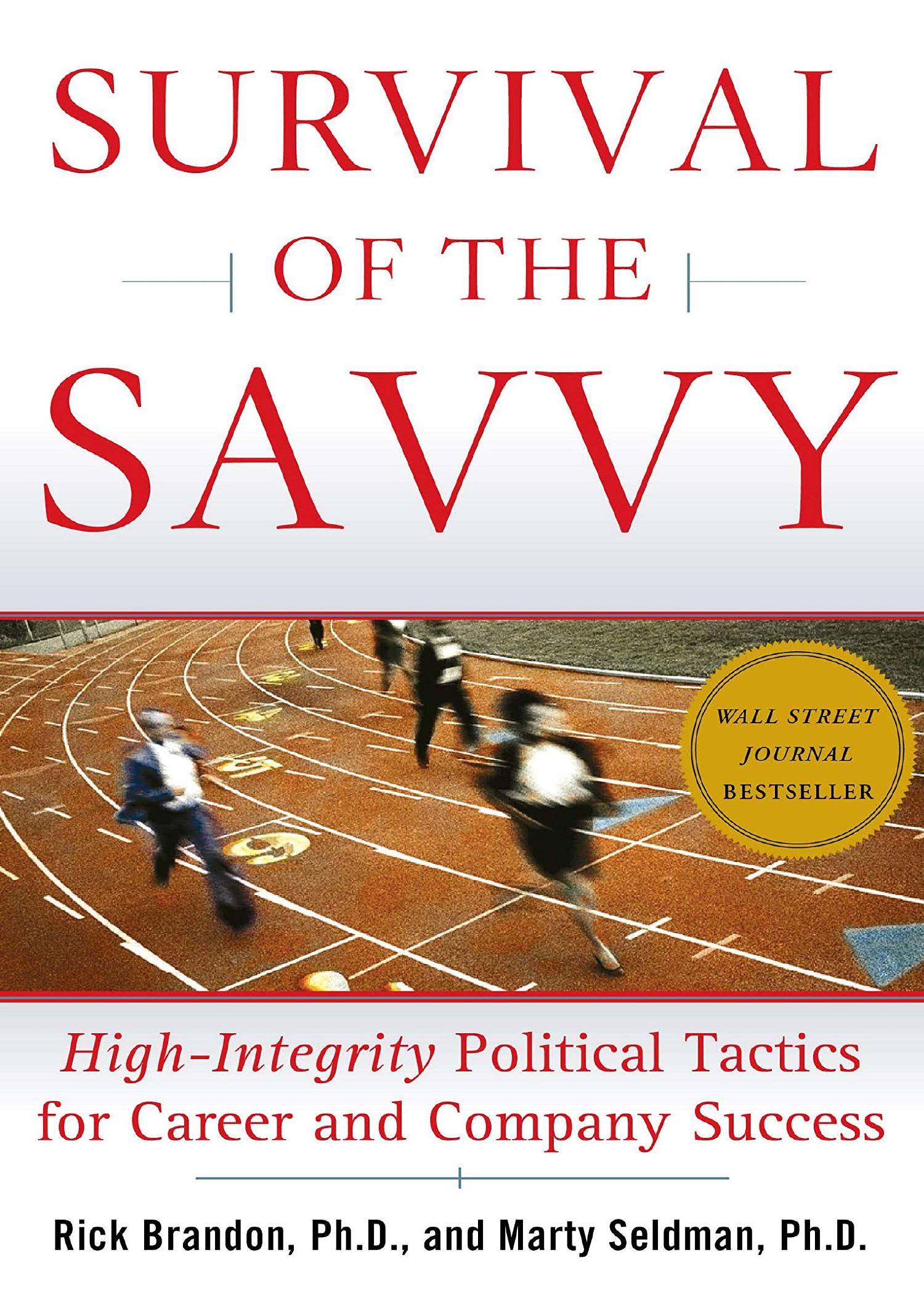 BOOK Survival of the Savvy High Integrity Political Tactics for Career