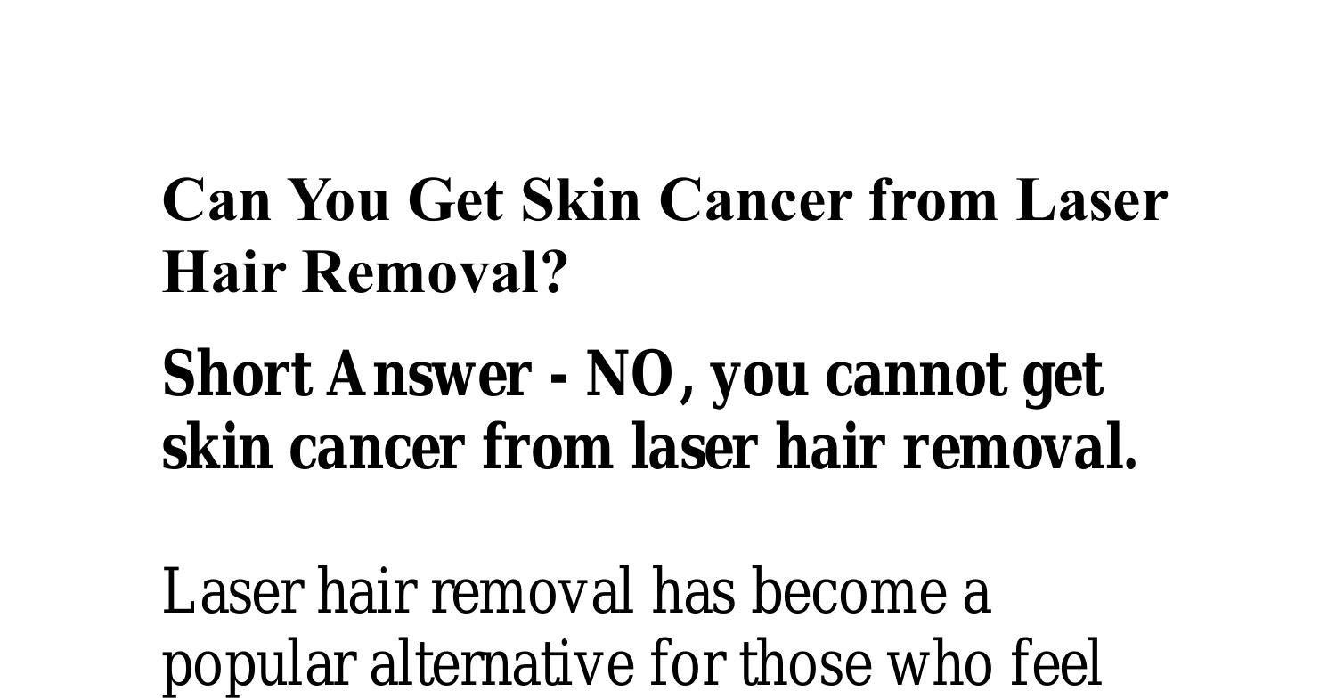 Can You Get Skin Cancer From Laser Hair  | DocDroid