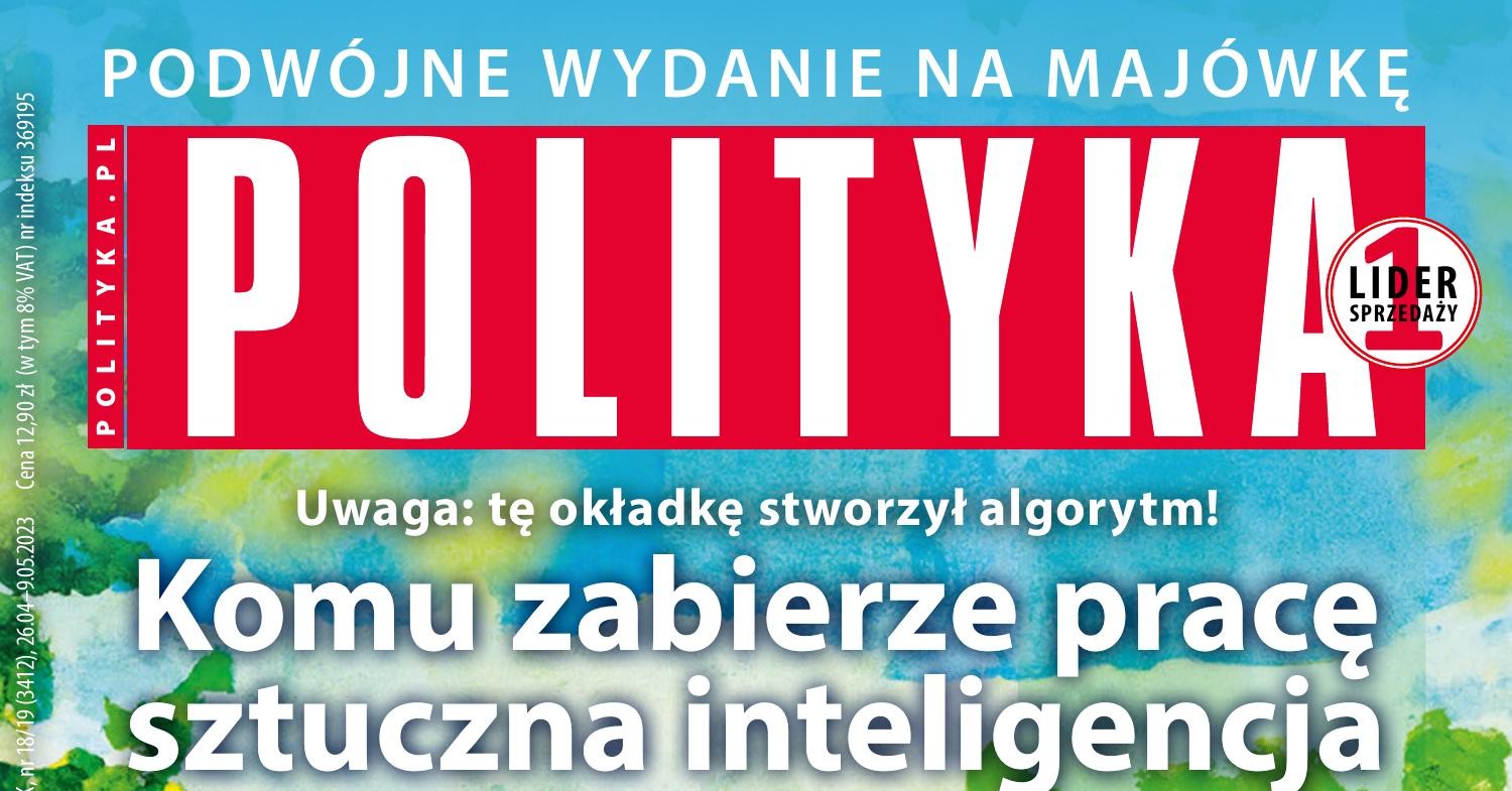Polityka Tygodnik (Podwójne wydanie) nr 18-19 26.04-09.05.2023.pdf