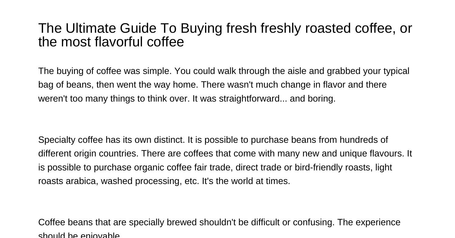 The Ultimate Guide To Buying fresh freshly roasted coffee or the most flavorful coffeecdljj.pdf