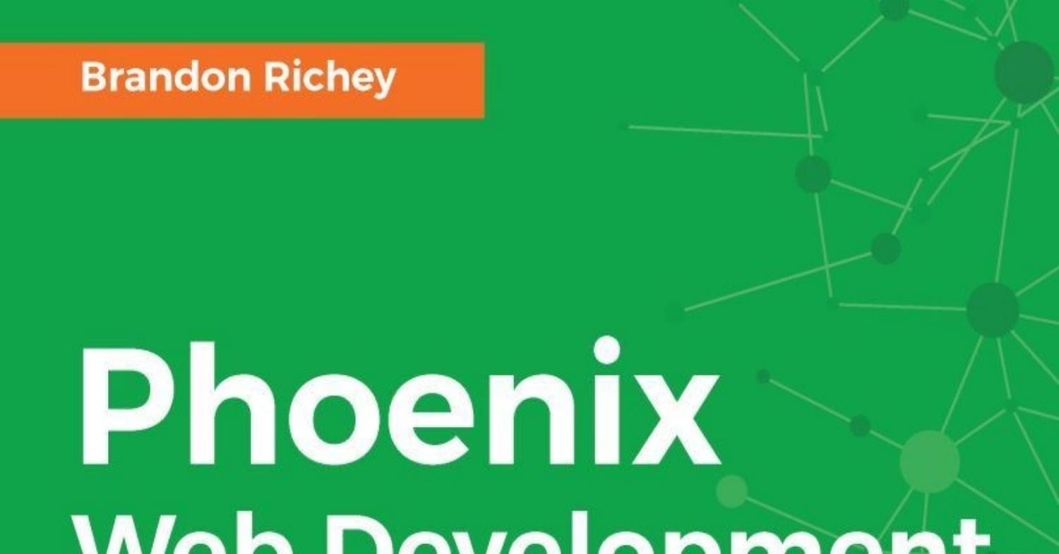 Phoenix Web Development_ Create - Brandon Richey (1).pdf | DocDroid