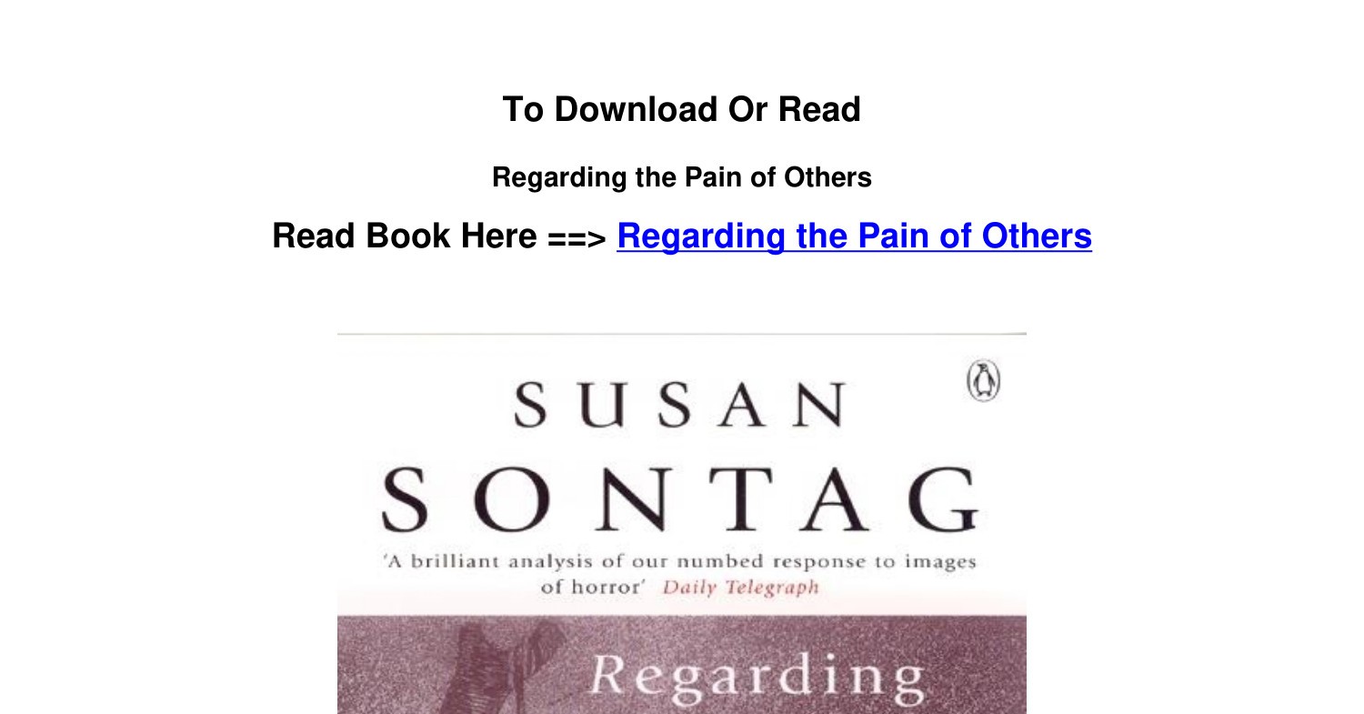 PDF DOWNLOAD Regarding the Pain of Others by Susan Sontag.pdf | DocDroid
