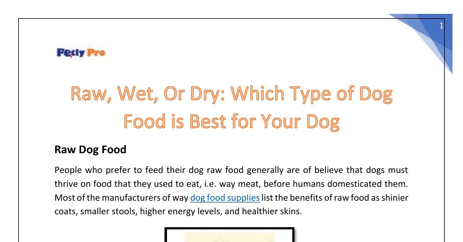 Raw, Wet, Or Dry Which Type of Dog Food is Best for Your Dog.pdf DocDroid