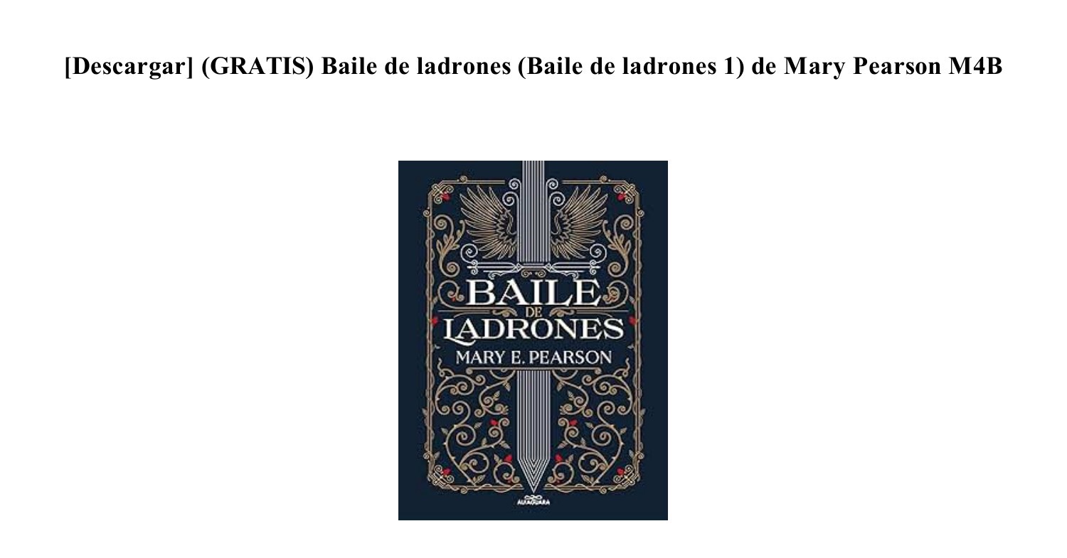 LIBRO) (PDF EPUB) Baile de ladrones (Baile de ladrones 1) de Mary Pearson  (GRATIS).pdf