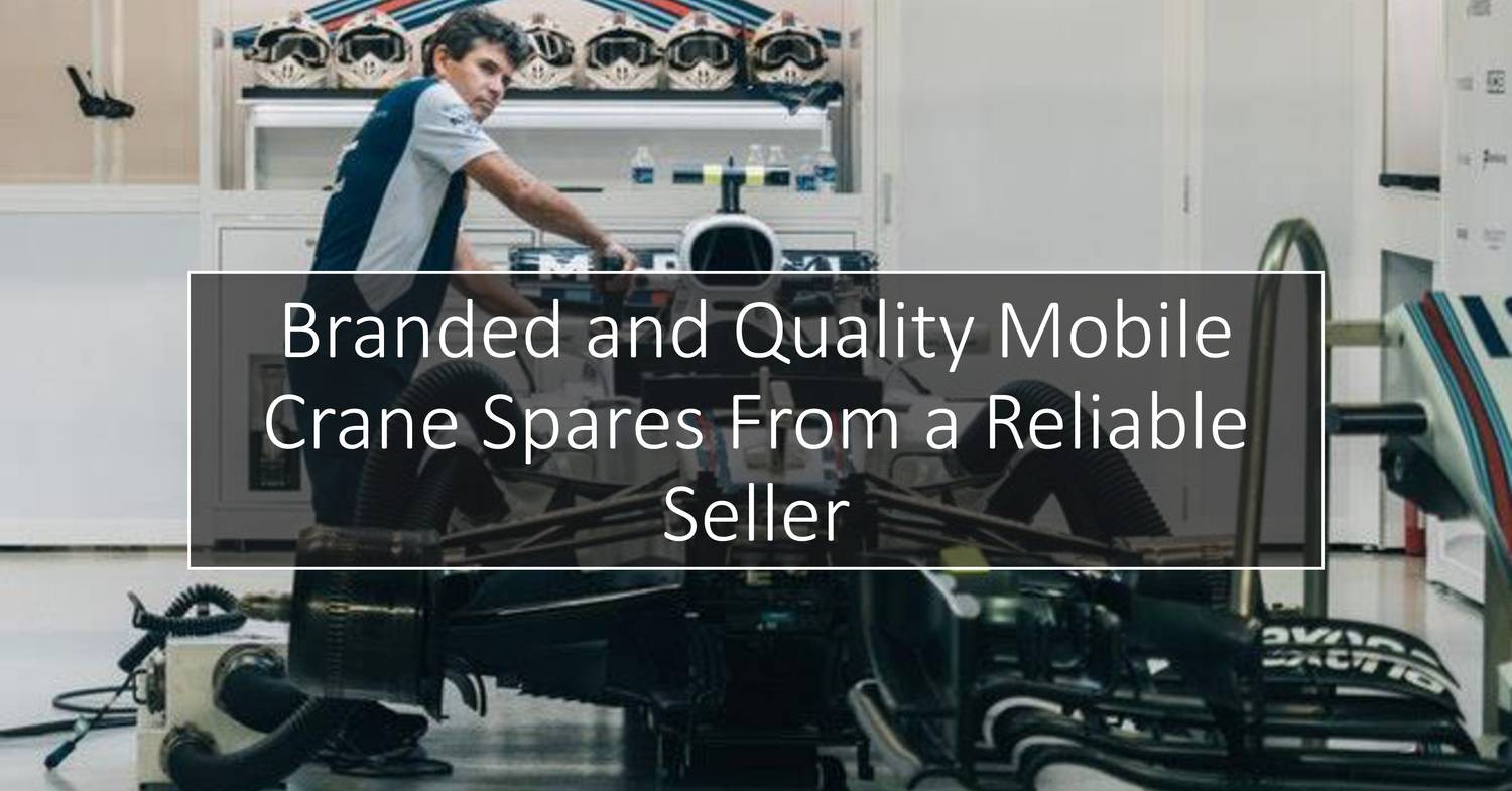 Branded and Quality Mobile Crane Spares From a Reliable Seller.pdf