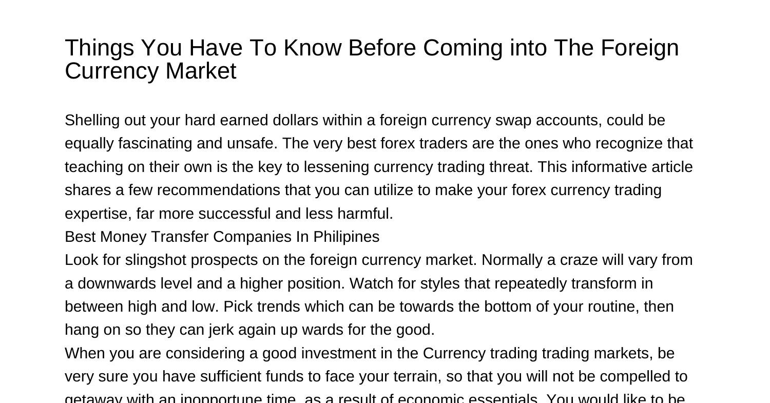 Points You Have To Know Prior to Going into The Foreign Exchange