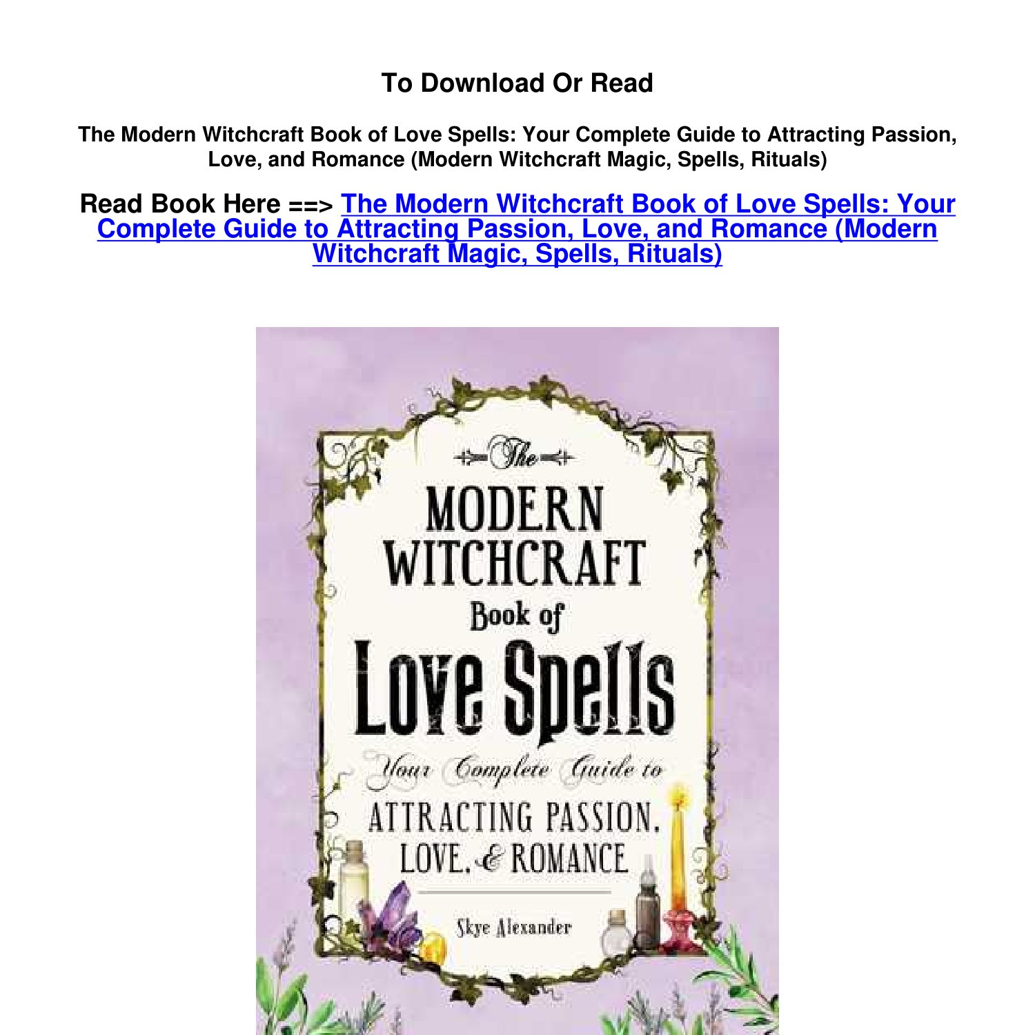 The Modern Witchcraft Book of Love Spells, Book by Skye Alexander, Official Publisher Page