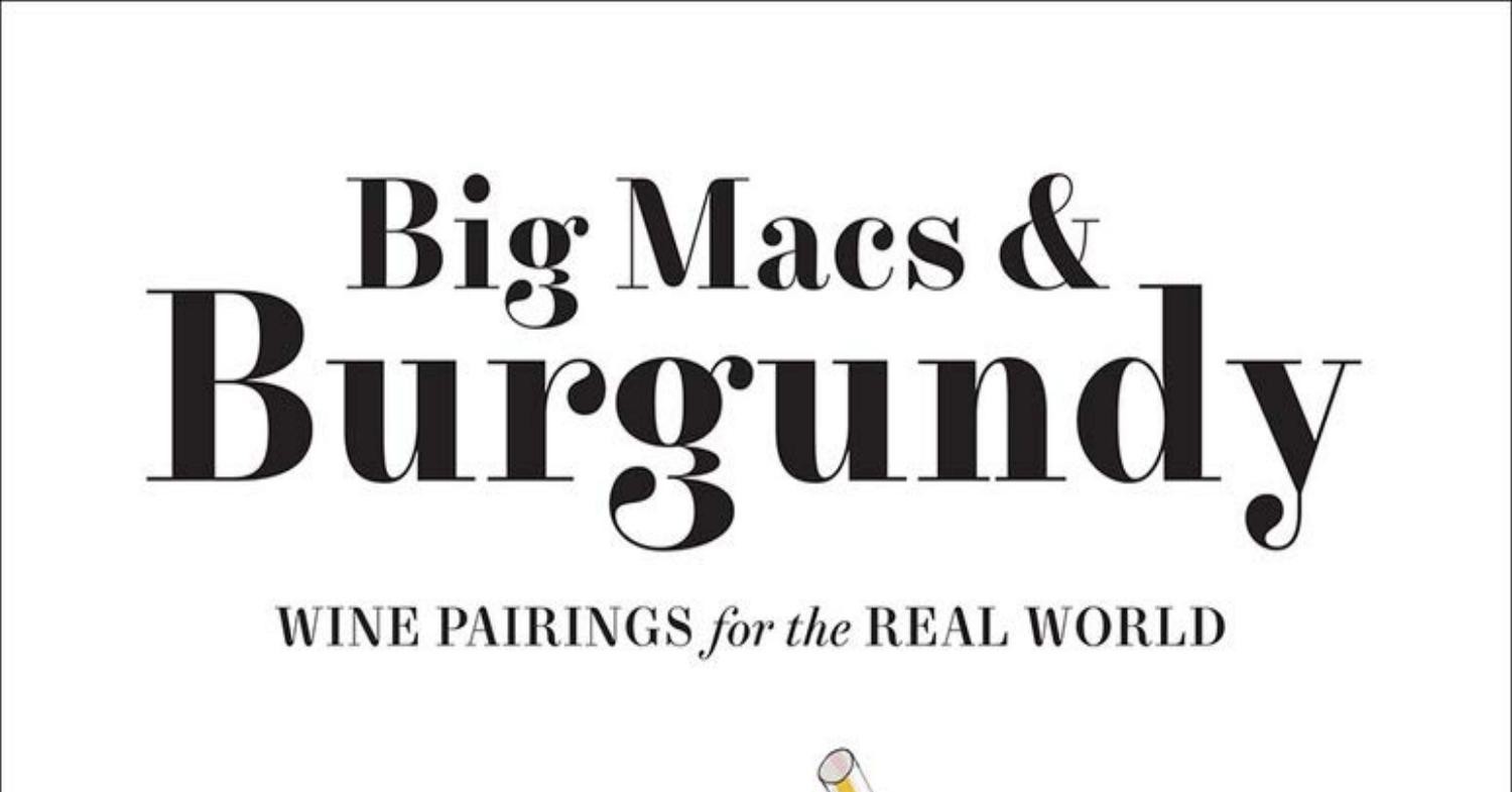 Big Macs & Burgundy Wine Pairings For The Real World: Complete Guide & Key Details