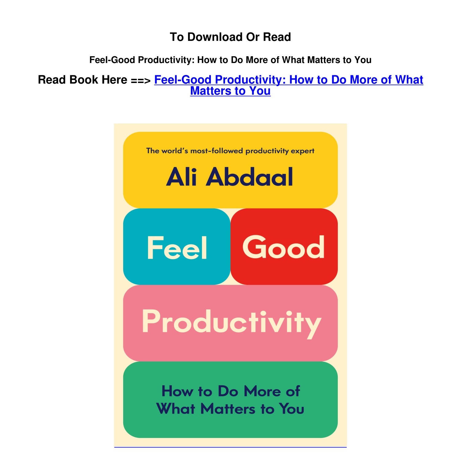 PDF Download Feel Good Productivity How to Do More of What Matters to You  By .pdf