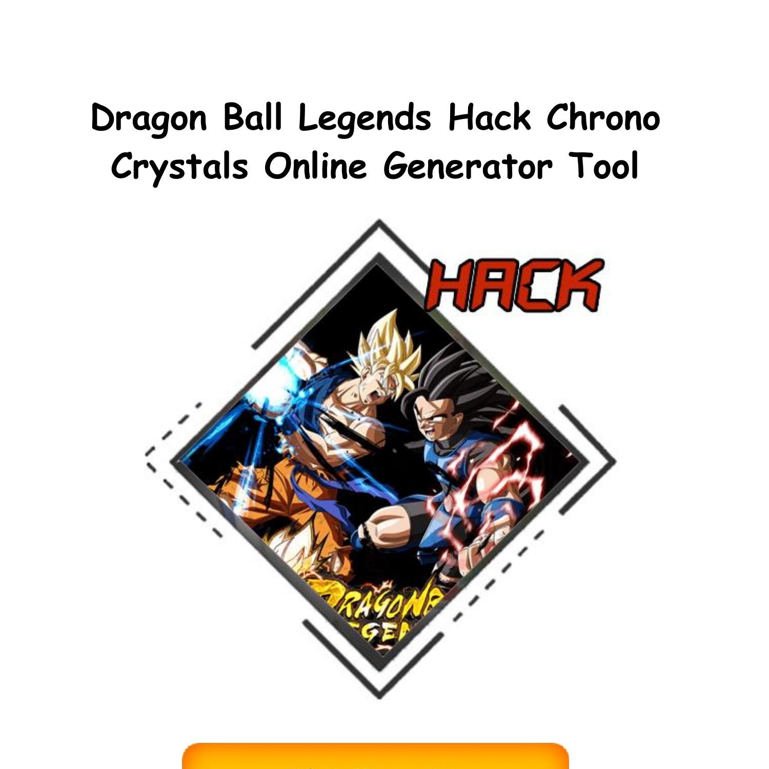 Dragon Ball Legends Hack Chrono Crystals Generator Android iOS.pdf