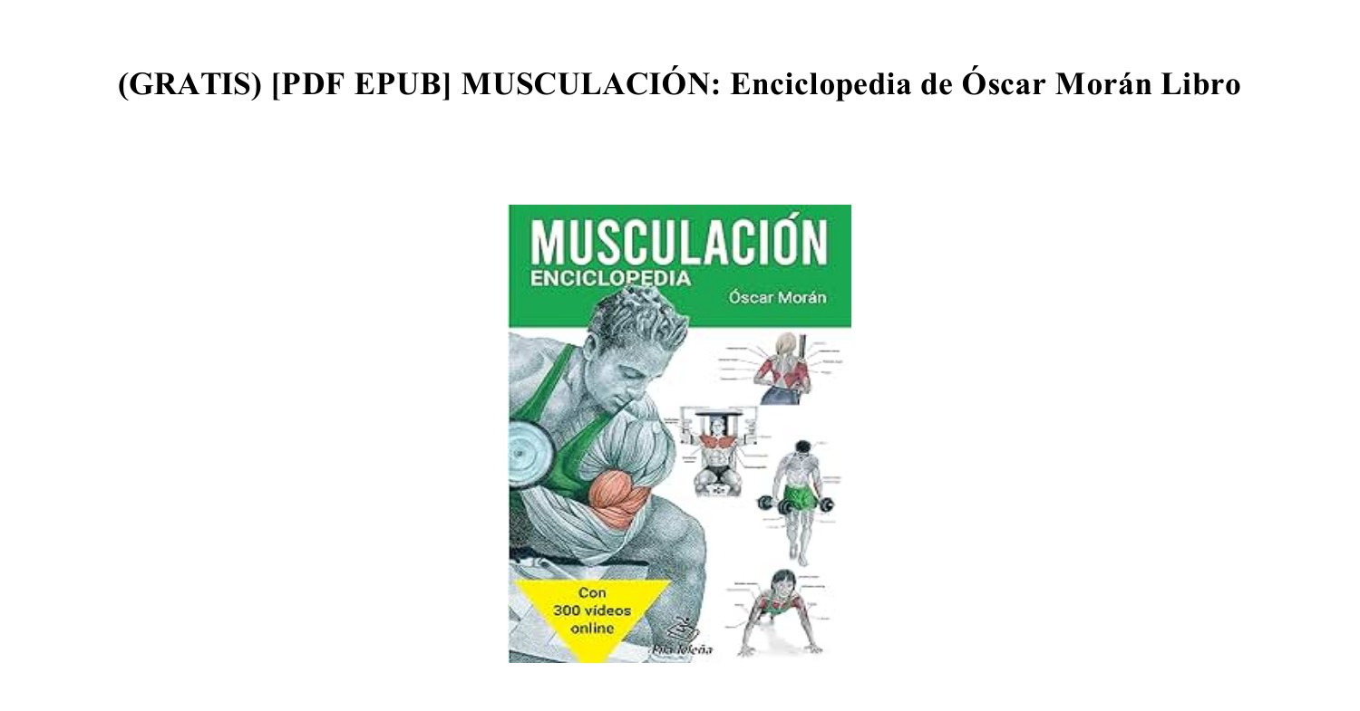 (PDF EPUB) [GRATIS] MUSCULACIÓN Enciclopedia de Óscar Morán PDF.pdf