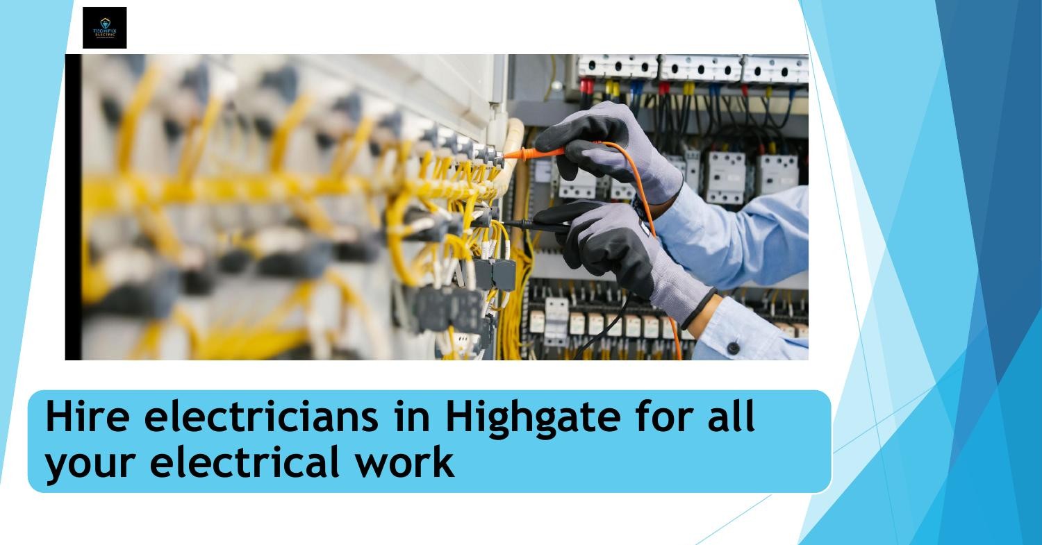Hire electricians in Highgate for all your electrical work.pptx DocDroid