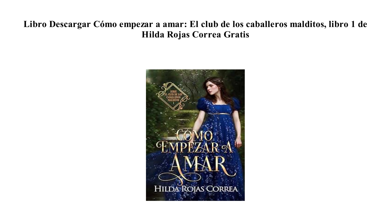 [EPUB PDF] LIBRO Cómo empezar a amar El club de los caballeros malditos
