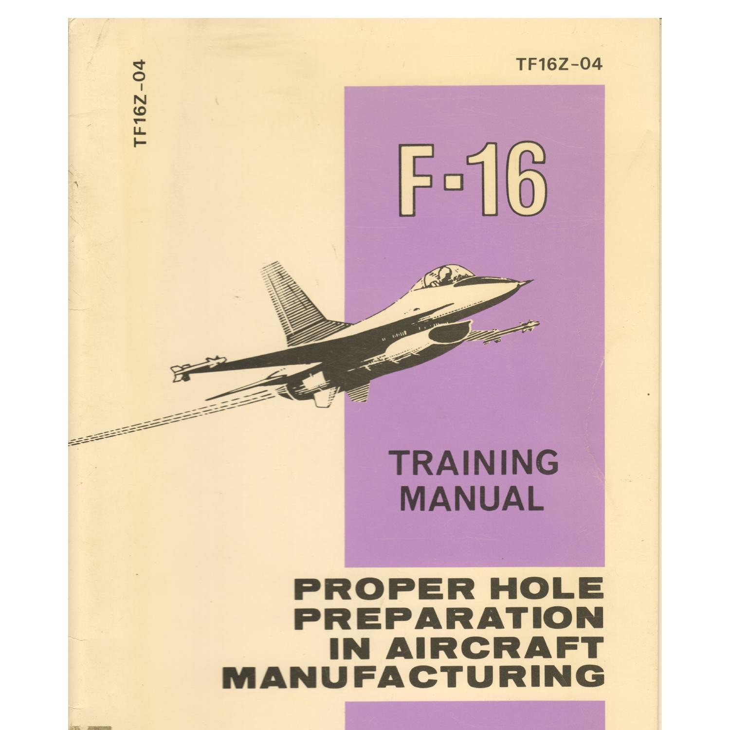 F16 Training Manual. Proper Hole Preparation in Aircraft Manufacturing