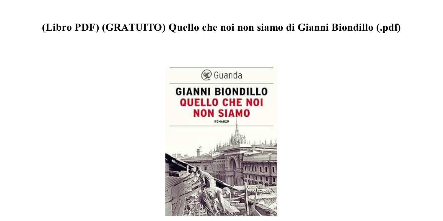 Leggi Online ~.epub~ Quello che noi non siamo di Gianni Biondillo (libro)  (A1OKW).pdf