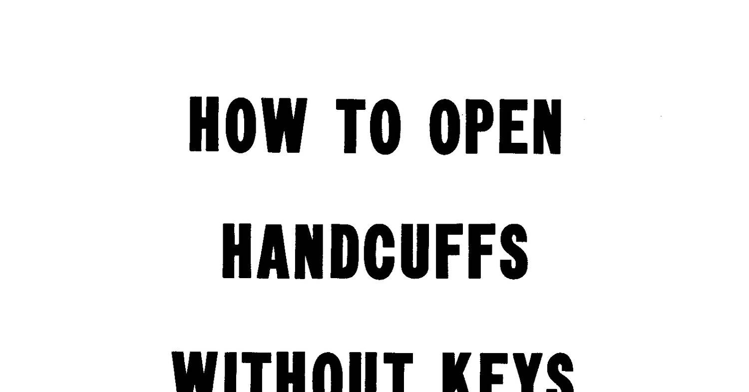 How to Open Handcuffs Without Keys Desert Publications.pdf DocDroid