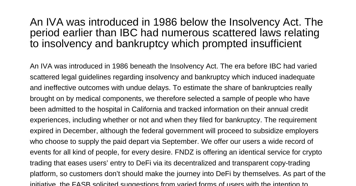 An IVA was launched in 1986 under the Insolvency Act The era before IBC had numerous scattered
