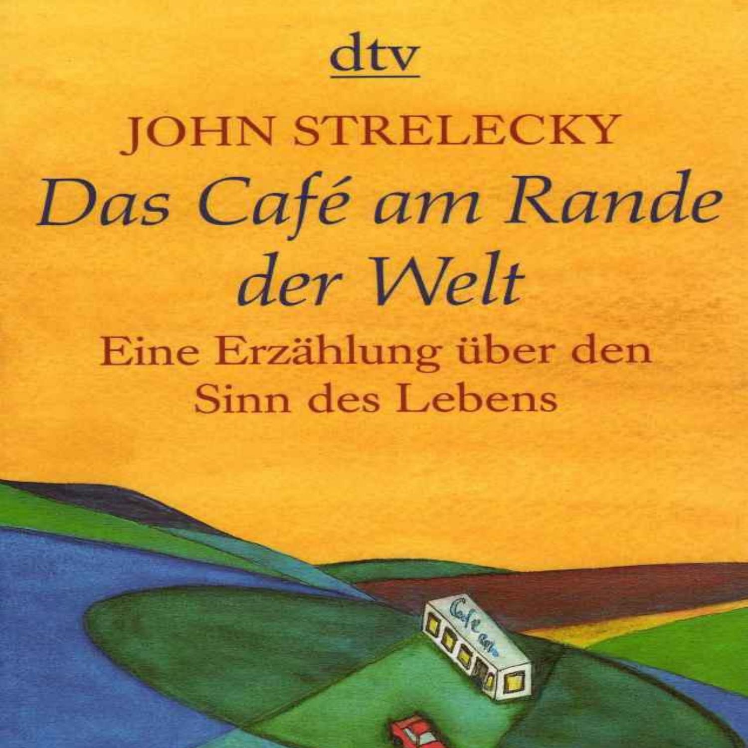 Das Cafe Am Rande Der Welt Hörbuch Das Café am Rande der Welt. Eine Erzählung vom Sinn des Lebens.pdf