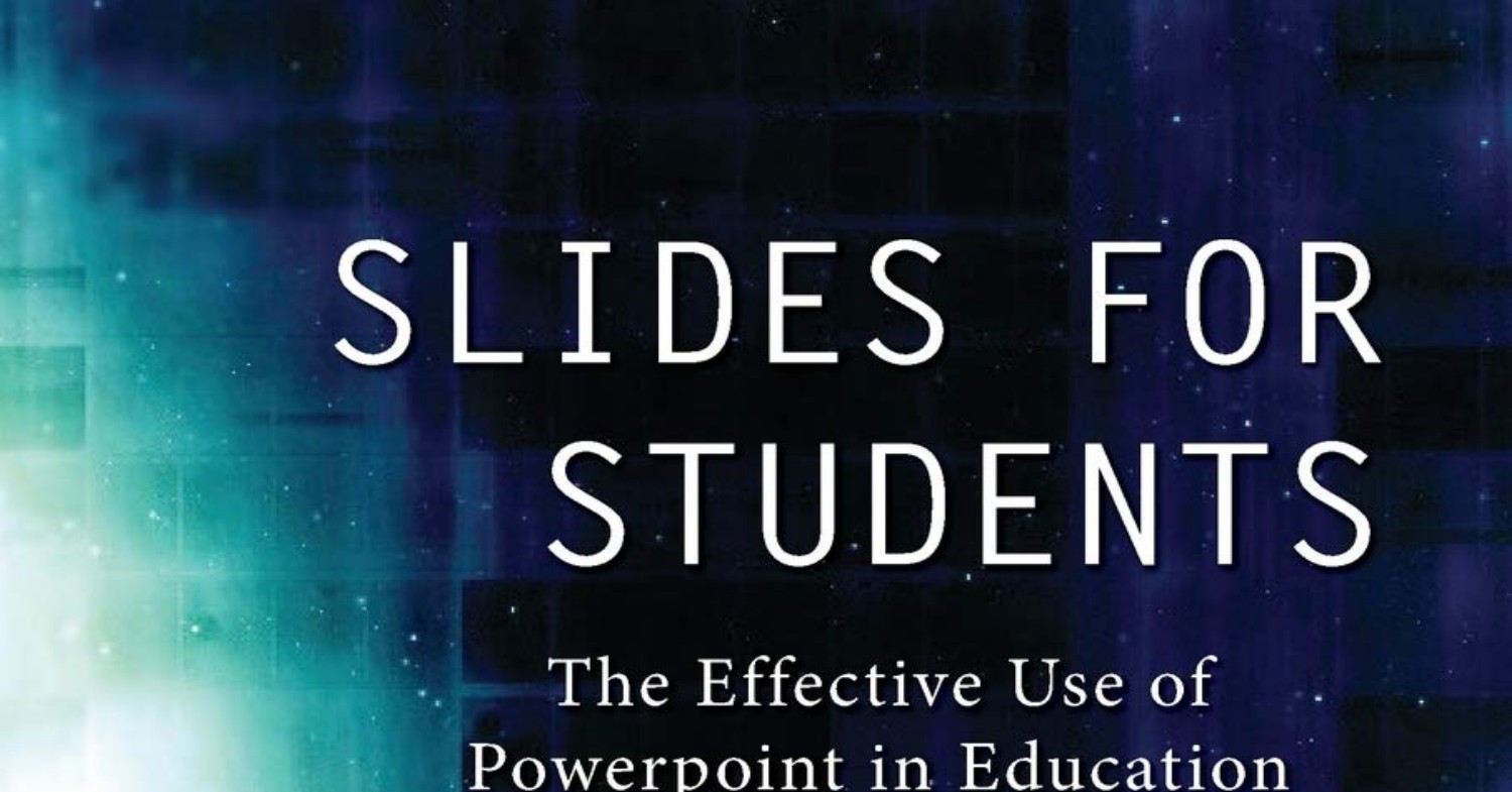 EBOOK Slides for Students The Effective Use of Powerpoint in Education ...