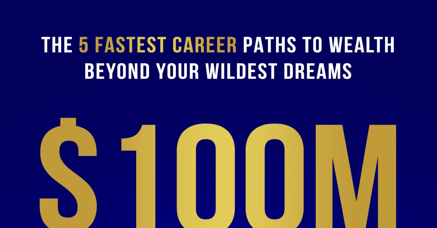 DOWNLOAD 100M Careers The 5 Fastest Career Paths to Wealth Beyond Your