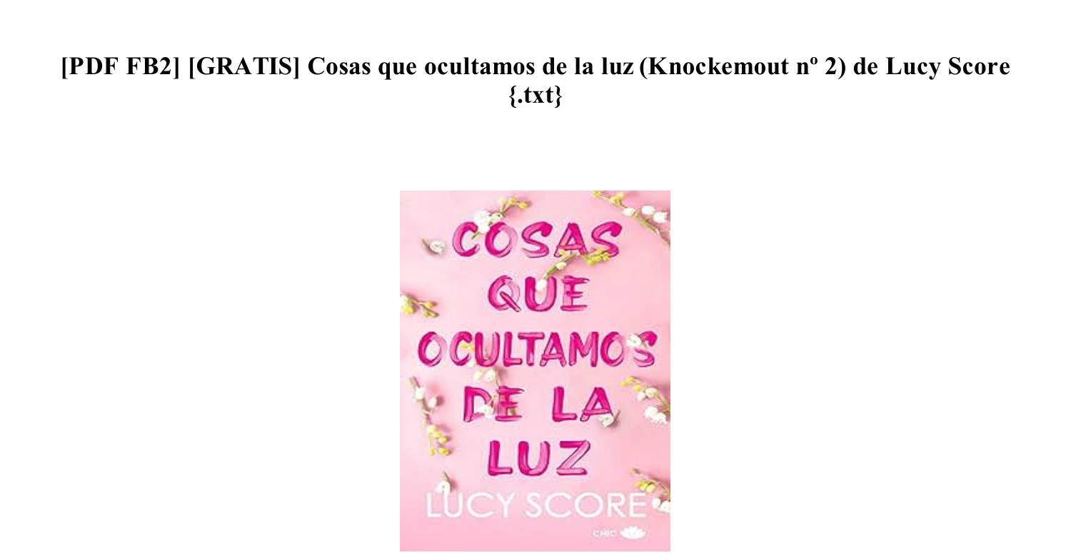 Cosas Que Ocultamos De La Luz - Score, Lucy - *
