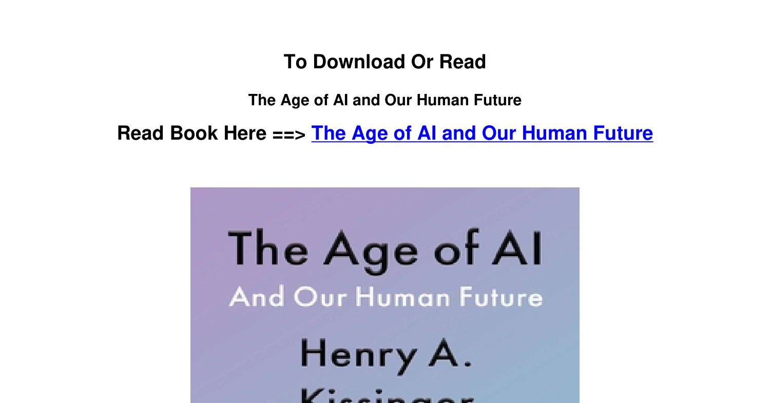 Download pdf The Age of AI and Our Human Future By Henry Kissinger.pdf ...