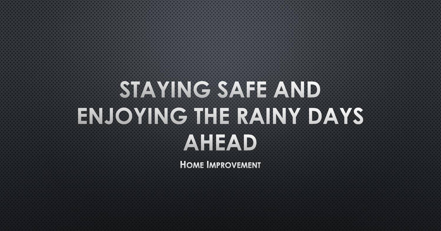 Staying Safe and Enjoying the Rainy Days Ahead.pdf DocDroid