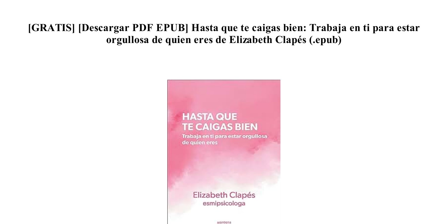 Elizabeth Clapés - Hasta que te caigas bien (MONTENA) 