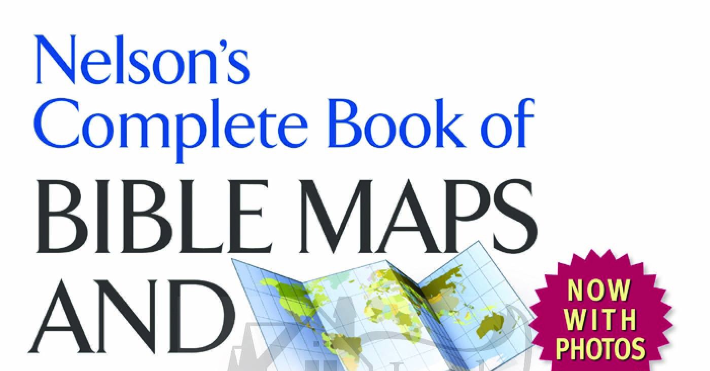 Nelsons Complete Book Of Bible Maps And Charts