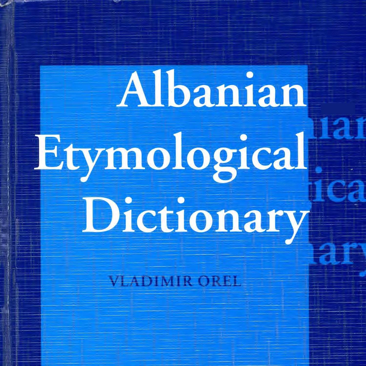 Vladimir Orel, Albanian Etymological dictionary, Brill 1998.pdf DocDroid