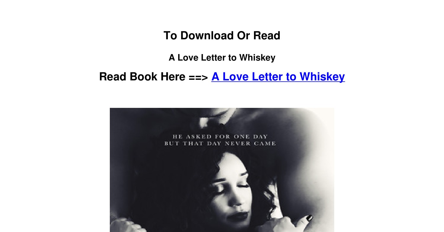 Download PDF A Love Letter to Whiskey by Kandi Steiner.pdf | DocDroid