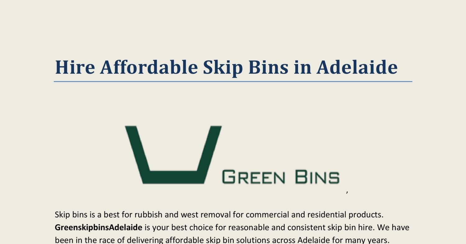 Hire Affordable Skip Bins in AdelaideGreenSkipbinsAdelaide.docx DocDroid