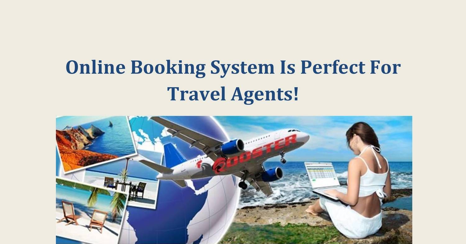 Online Booking System Is Perfect For Travel Agents Rooster Bookings