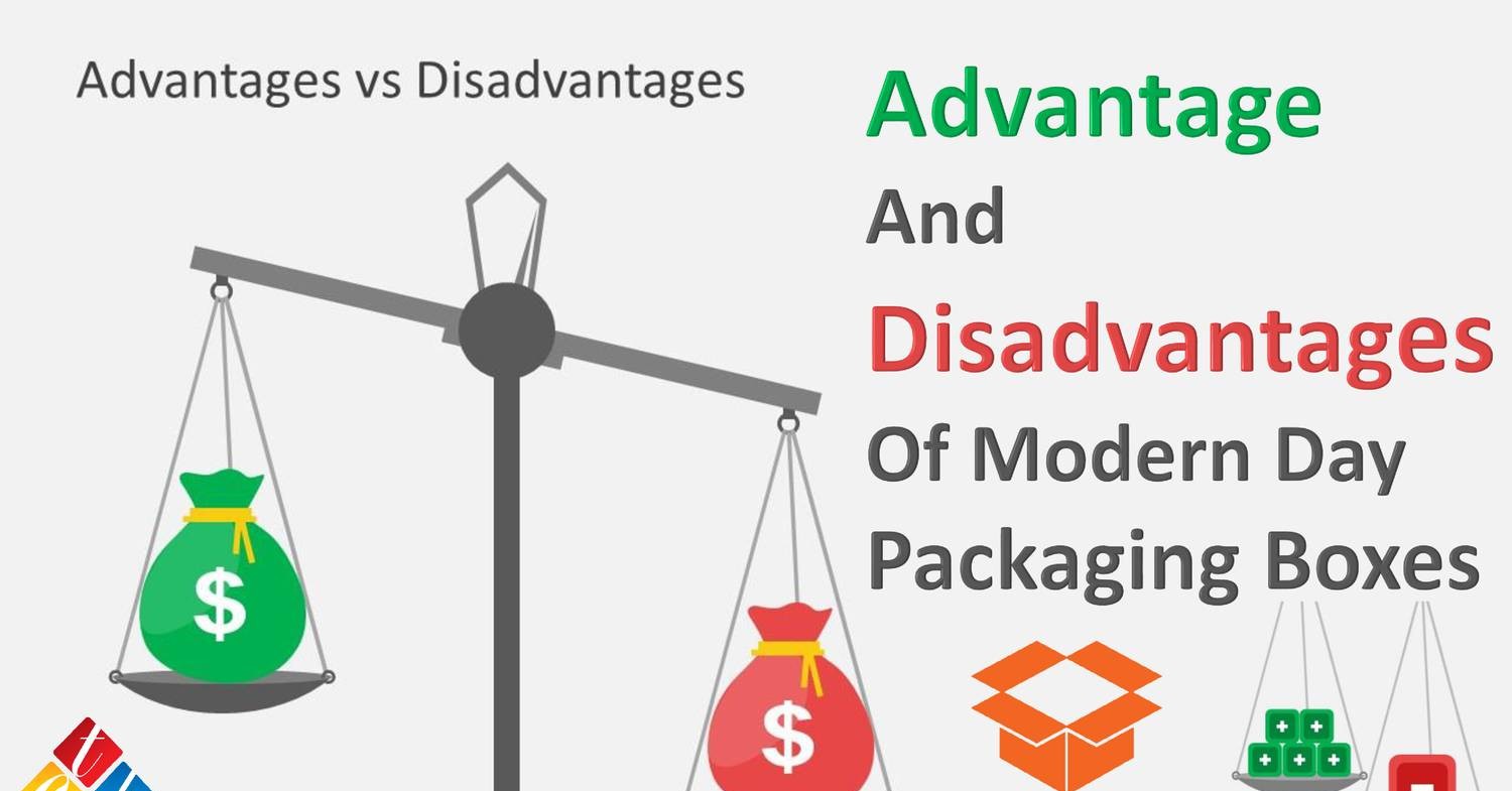 Advantage and Disadvantages of Modern Day Packaging Boxes.pptx DocDroid