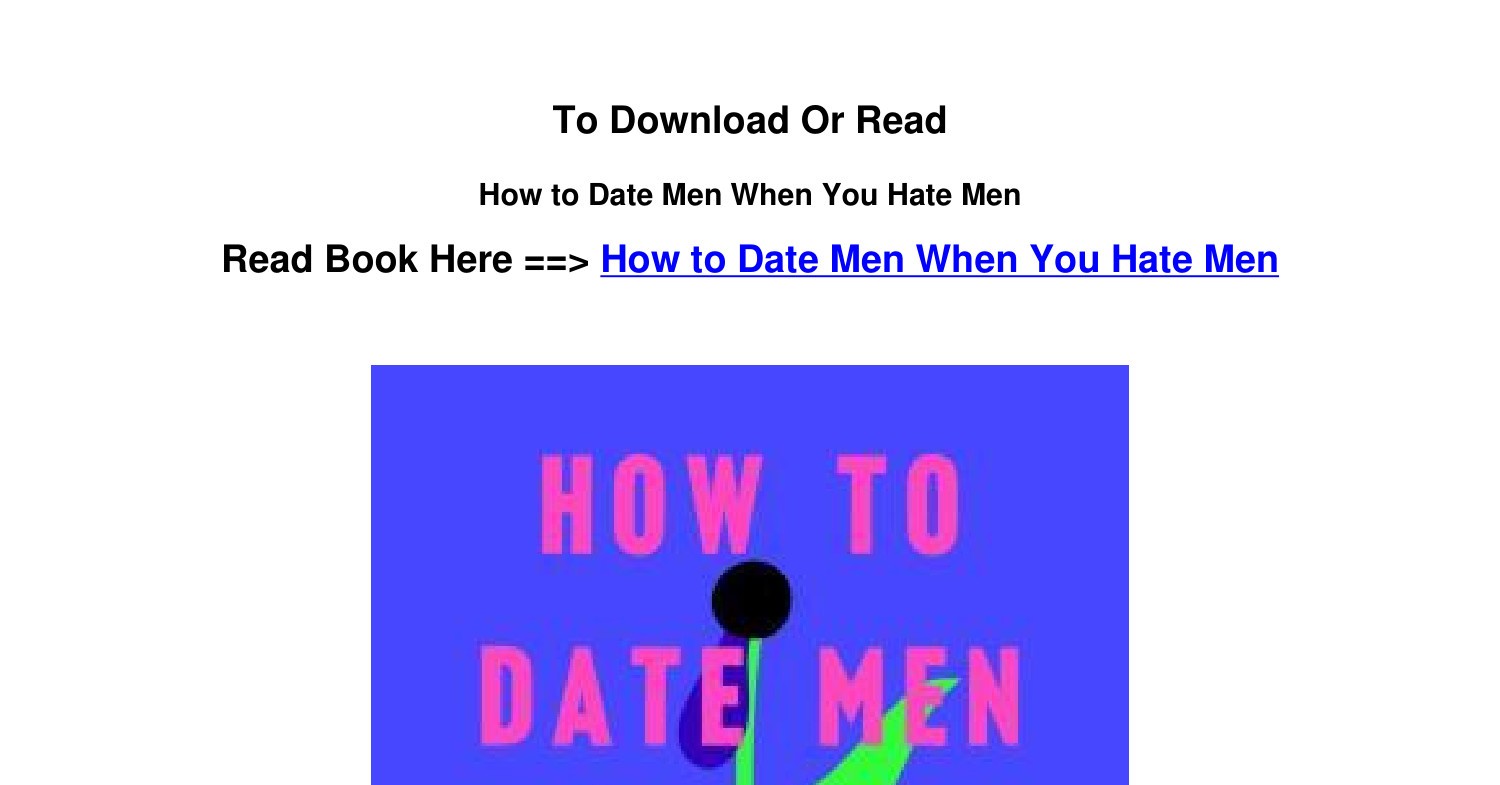 How To Date Men When You Hate Men Pdf