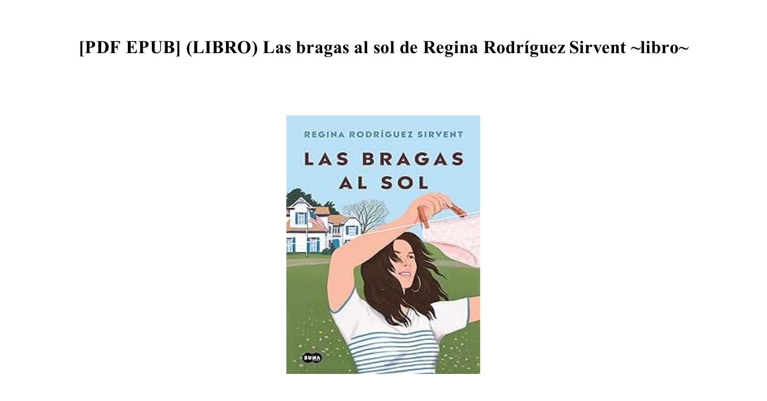 Libro) [PDF FB2] Las bragas al sol de Regina Rodríguez Sirvent [LIBRO].pdf