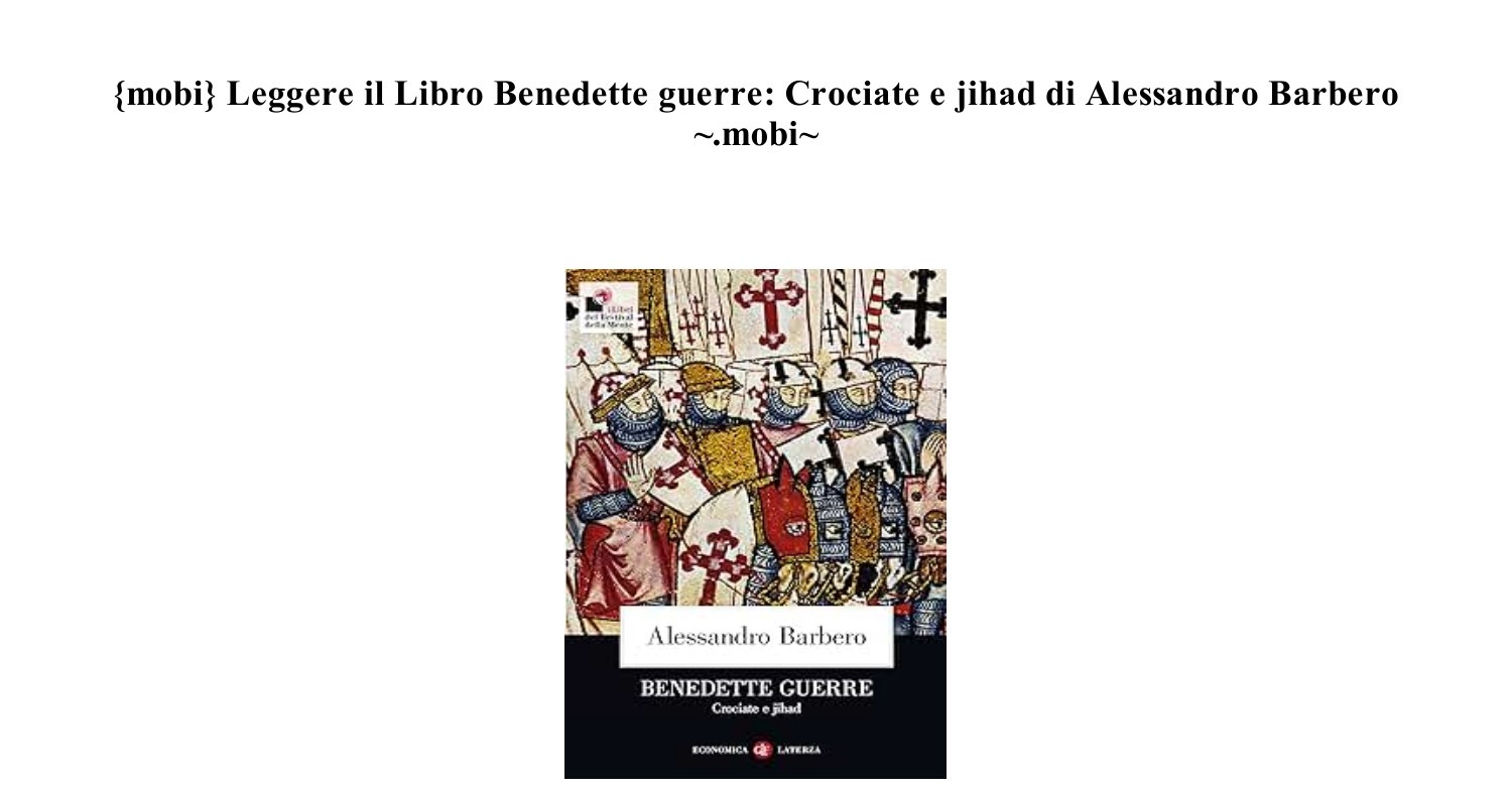 Benedette Guerre Crociate E Jihad Riassunto