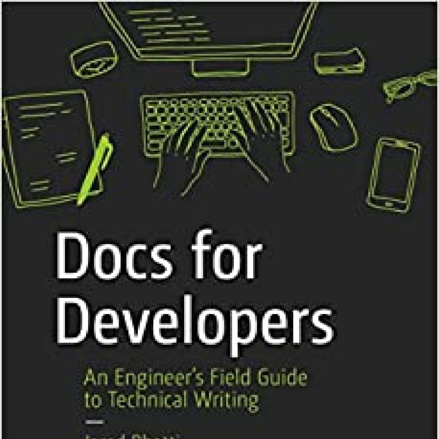 Docs for Developers An Engineer’s Field Guide to Technical Writing.pdf ...