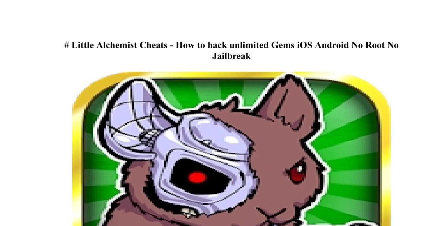 Little Alchemist Cheats - How to hack unlimited Gems iOS Android No Root No  Jailbreak.pdf