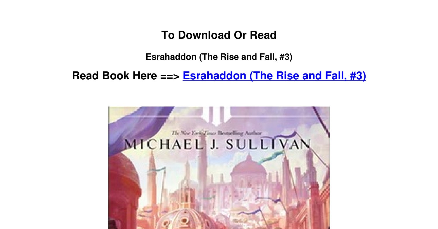Pdf DOWNLOAD Esrahaddon The Rise and Fall 3 by Michael J Sullivan.pdf ...