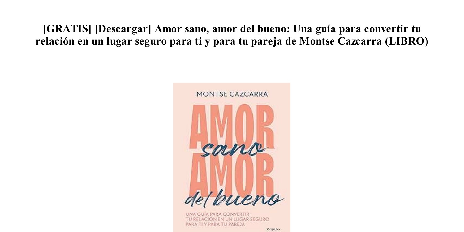 (GRATIS) (PDF EPUB) Amor sano, amor del bueno de Montse Cazcarra  (Gratis).pdf