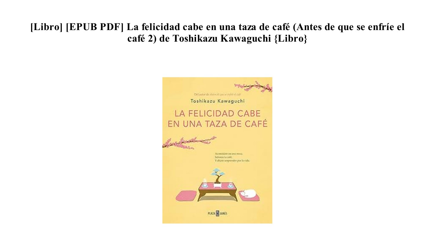 (LIBRO) [Descargar] La felicidad cabe en una taza de café (Antes de que