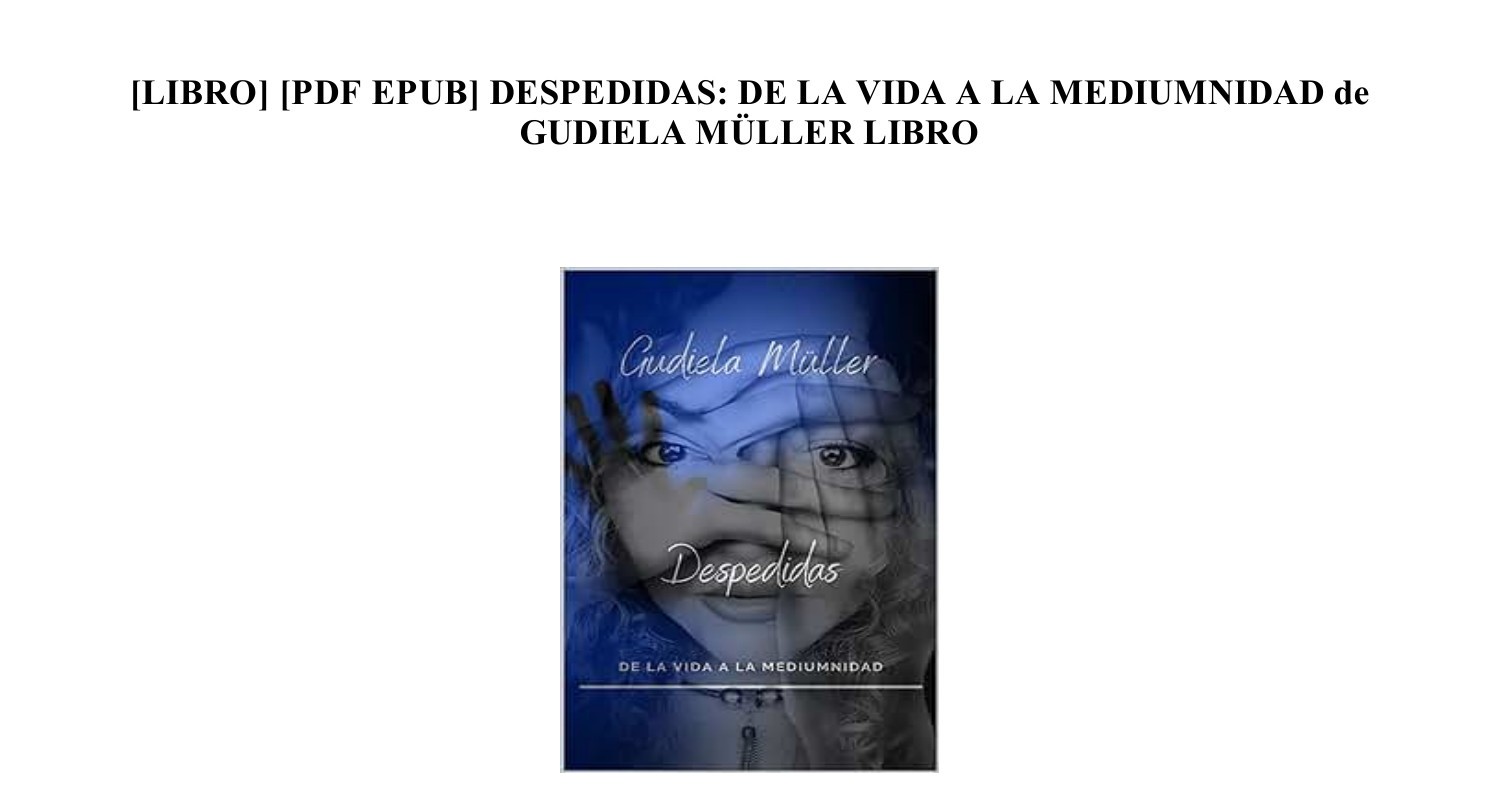 DESPEDIDAS: DE LA VIDA A LA MEDIUMNIDAD (Spanish Edition) eBook : MÜLLER,  GUDIELA: : Kindle Store
