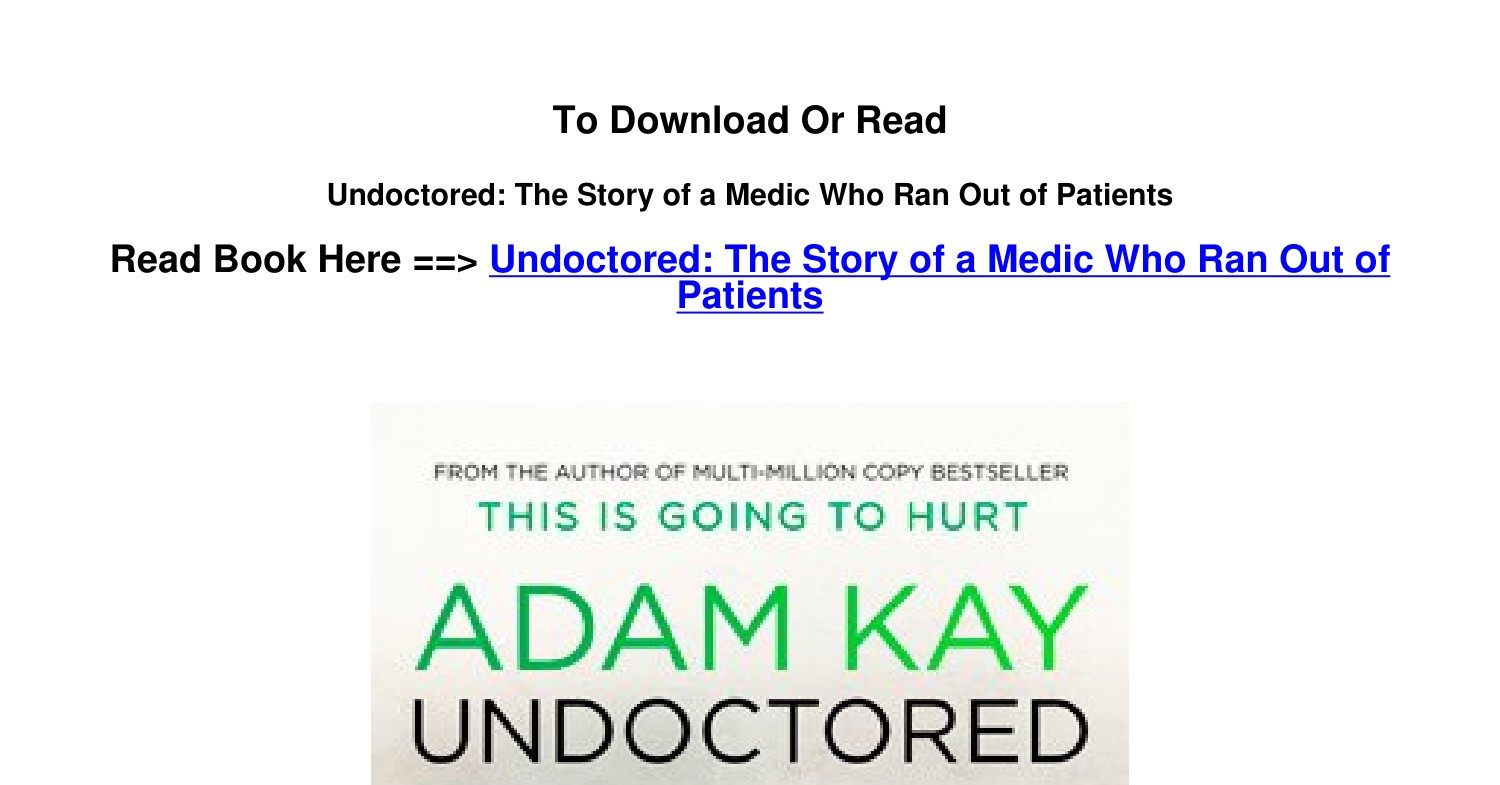 epub Download Undoctored The Story of a Medic Who Ran Out of Patients ...